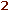 2